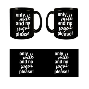 Only milk and no sugar please Tasse