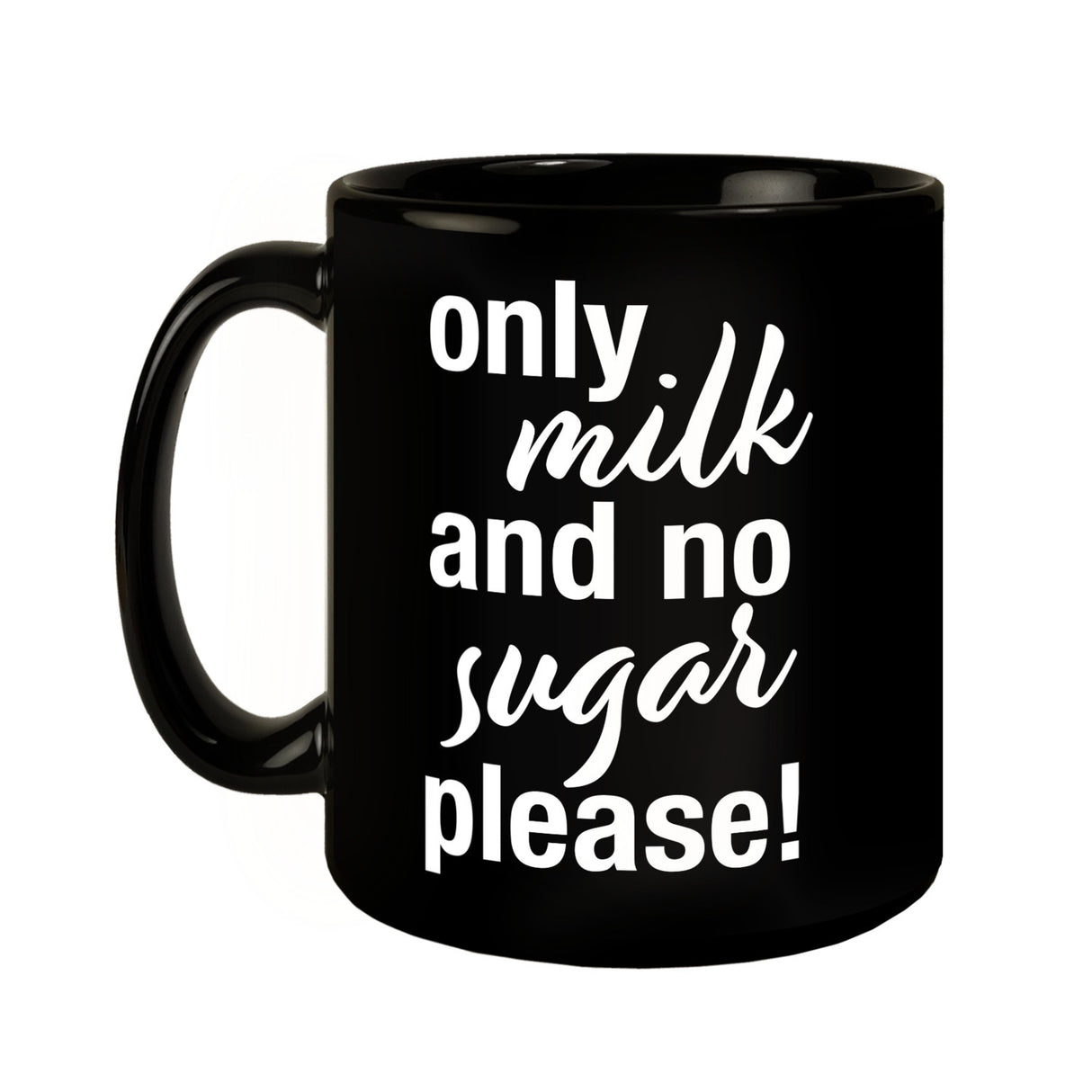 Only milk and no sugar please Tasse