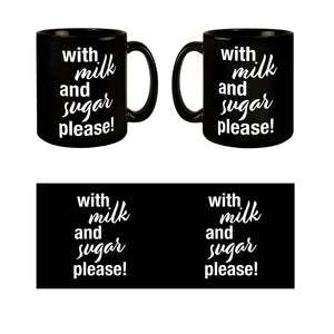 With milk and sugar please Tasse