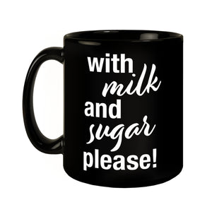 With milk and sugar please Tasse