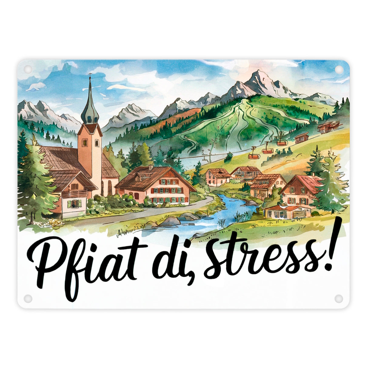 Allgäu Dorf Metallschild in 15x20 cm Pfiat di, Stress!
