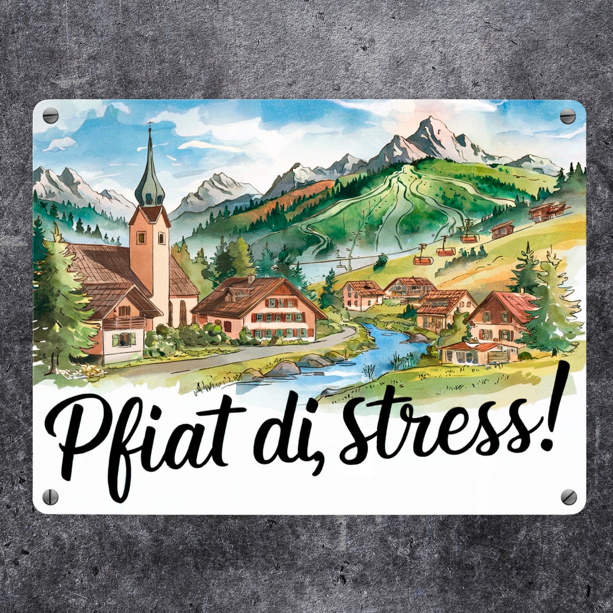 Allgäu Dorf Metallschild in 15x20 cm Pfiat di, Stress!