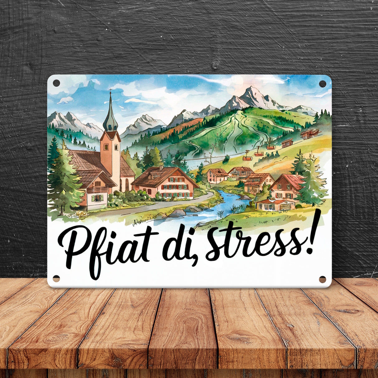 Allgäu Dorf Metallschild in 15x20 cm Pfiat di, Stress!