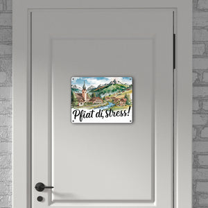 Allgäu Dorf Metallschild in 15x20 cm Pfiat di, Stress!