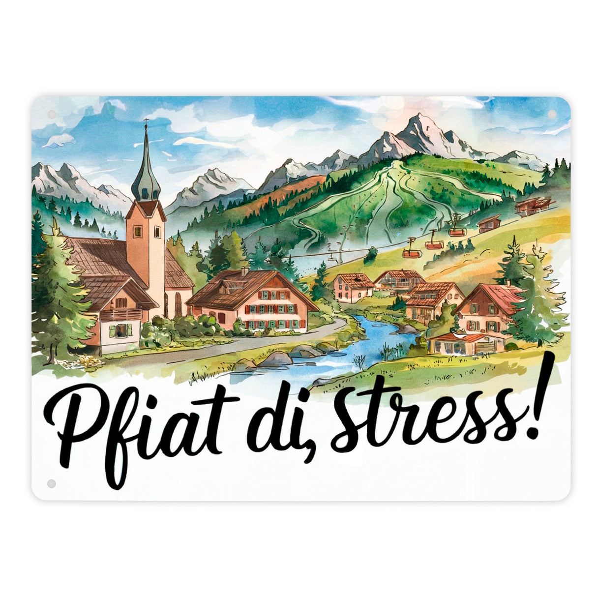 Allgäu Dorf Metallschild in 15x20 cm Pfiat di, Stress!