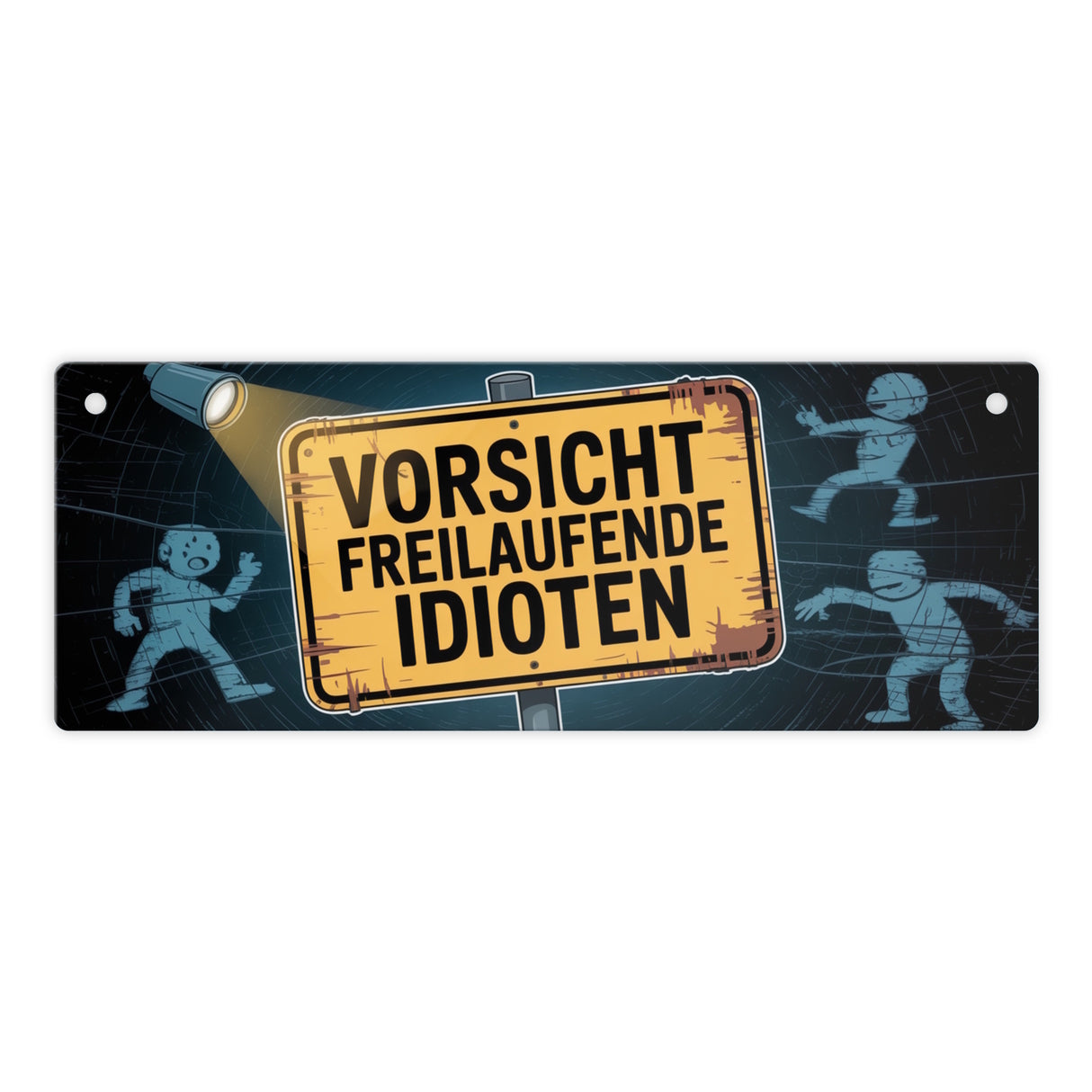 Vorsicht freilaufende Idioten Metallschild