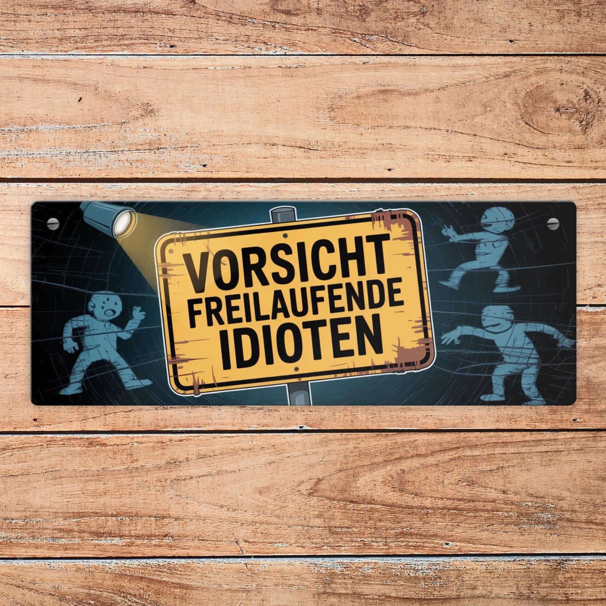 Vorsicht freilaufende Idioten Metallschild