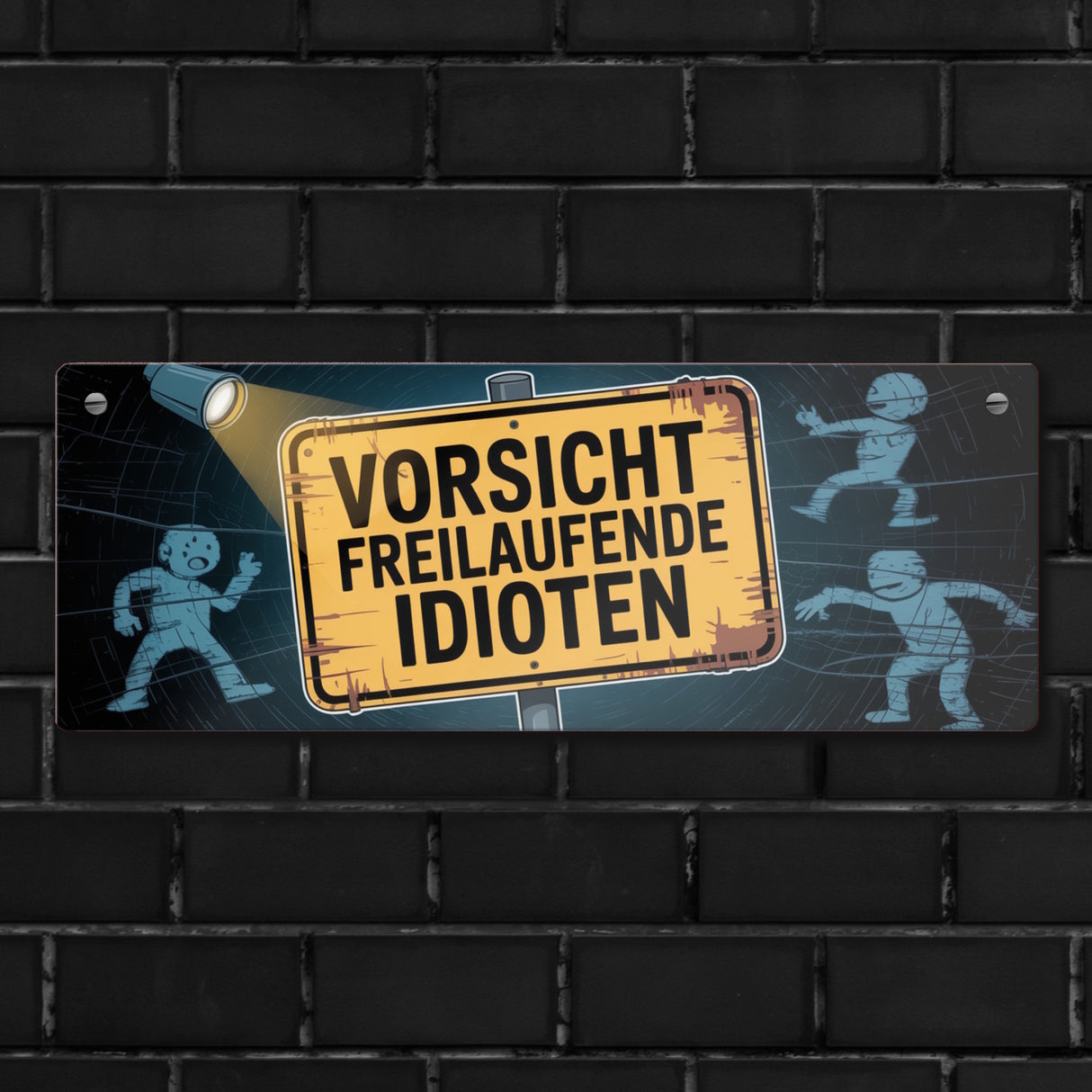 Vorsicht freilaufende Idioten Metallschild