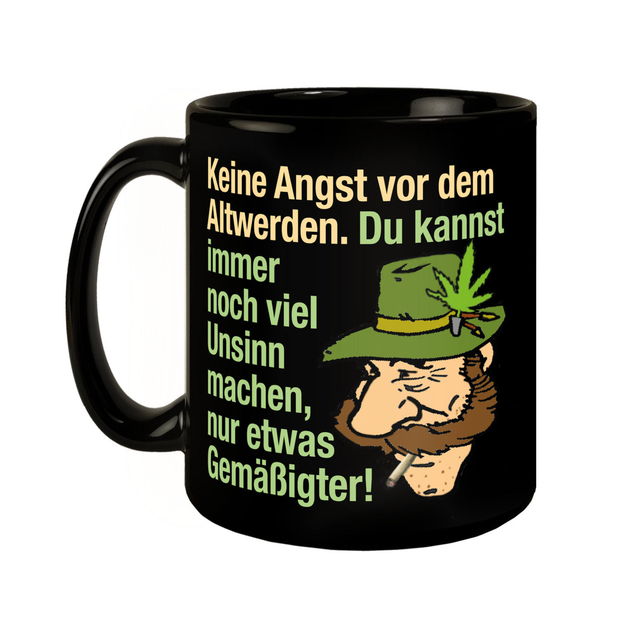Alter Kiffer Tasse in Schwarz mit Spruch: Keine Angst vor dem Altwerden