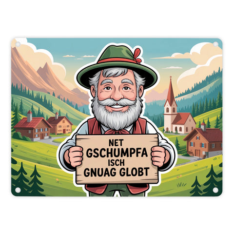 Net gschumpfa isch gnuag globt Fröhlicher Mann Metallschild in 15x20 cm