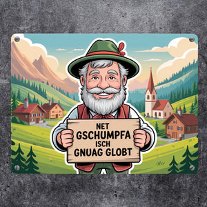 Net gschumpfa isch gnuag globt Fröhlicher Mann Metallschild in 15x20 cm