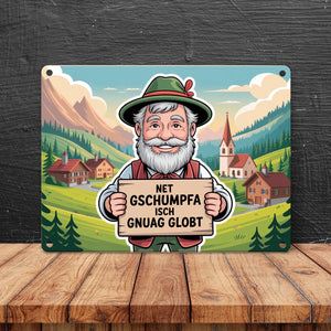 Net gschumpfa isch gnuag globt Fröhlicher Mann Metallschild in 15x20 cm