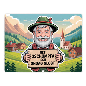 Net gschumpfa isch gnuag globt Fröhlicher Mann Metallschild in 15x20 cm