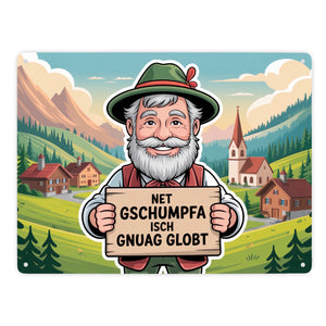 Net gschumpfa isch gnuag globt Fröhlicher Mann Metallschild in 15x20 cm