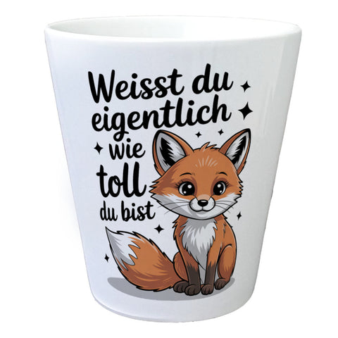 Fuchs Blumentopf mit Spruch Weißt du eigentlich wie toll du bist