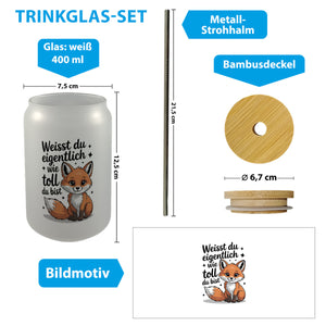 Fuchs Trinkglas mit Bambusdeckel mit Spruch Weißt du eigentlich wie toll du bist