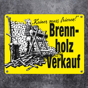 Keiner muss frieren! Brennholzverkauf Metallschild in 15x20 cm