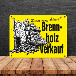 Keiner muss frieren! Brennholzverkauf Metallschild in 15x20 cm