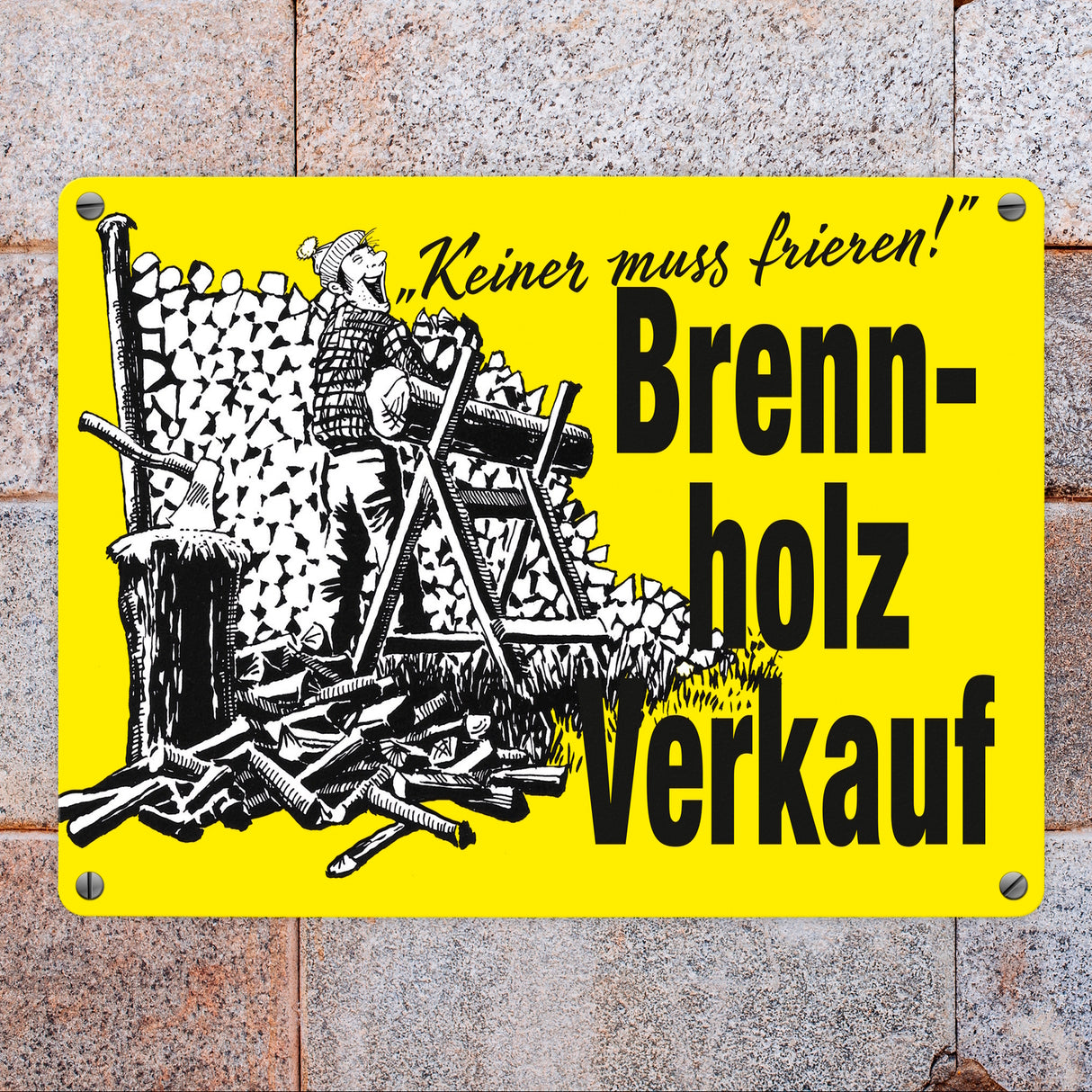 Keiner muss frieren! Brennholzverkauf Metallschild in 15x20 cm