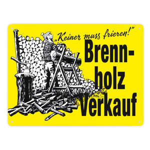 Keiner muss frieren! Brennholzverkauf Metallschild in 15x20 cm