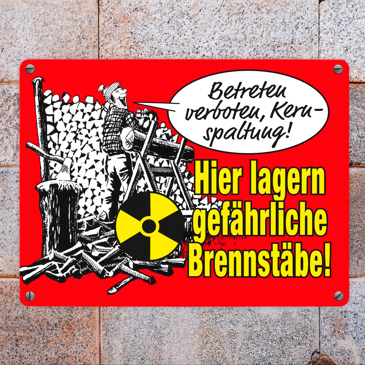 Kernspaltung! Brennstäbe lagern hier Metallschild in 15x20 cm Ironie