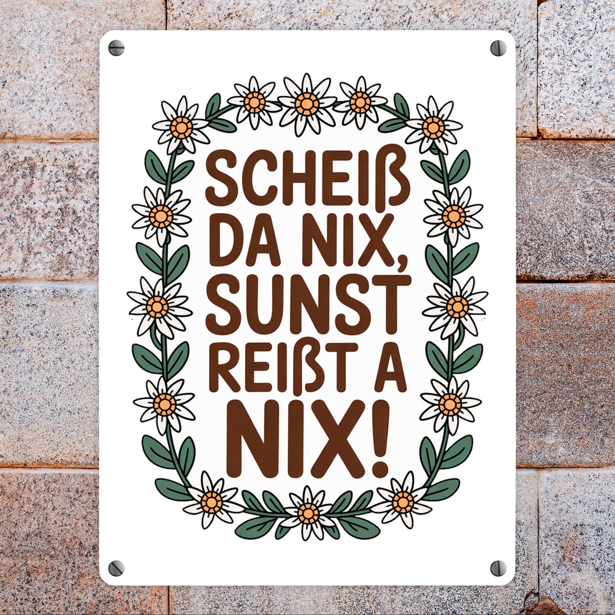 Scheiß da nix, sunst reißt a nix! Metallschild in 15x20 cm