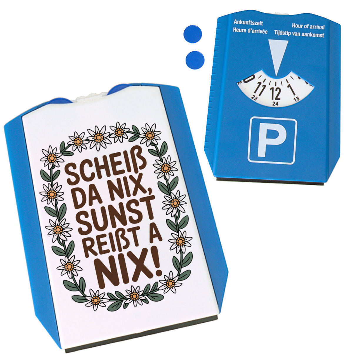 Scheiß da nix, sunst reißt a nix! Parkscheibe