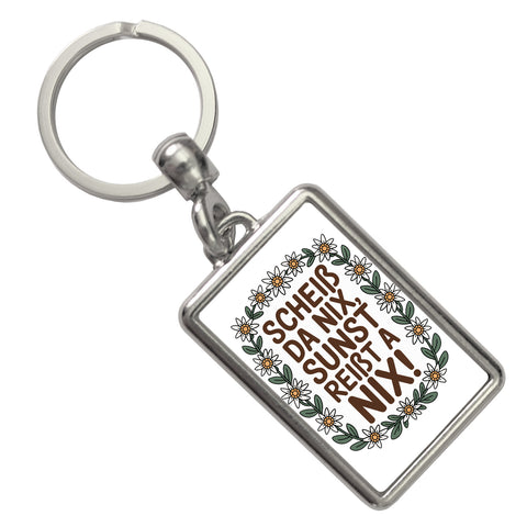 Scheiß da nix, sunst reißt a nix! Schlüsselanhänger