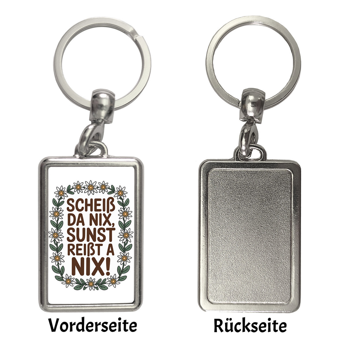 Scheiß da nix, sunst reißt a nix! Schlüsselanhänger