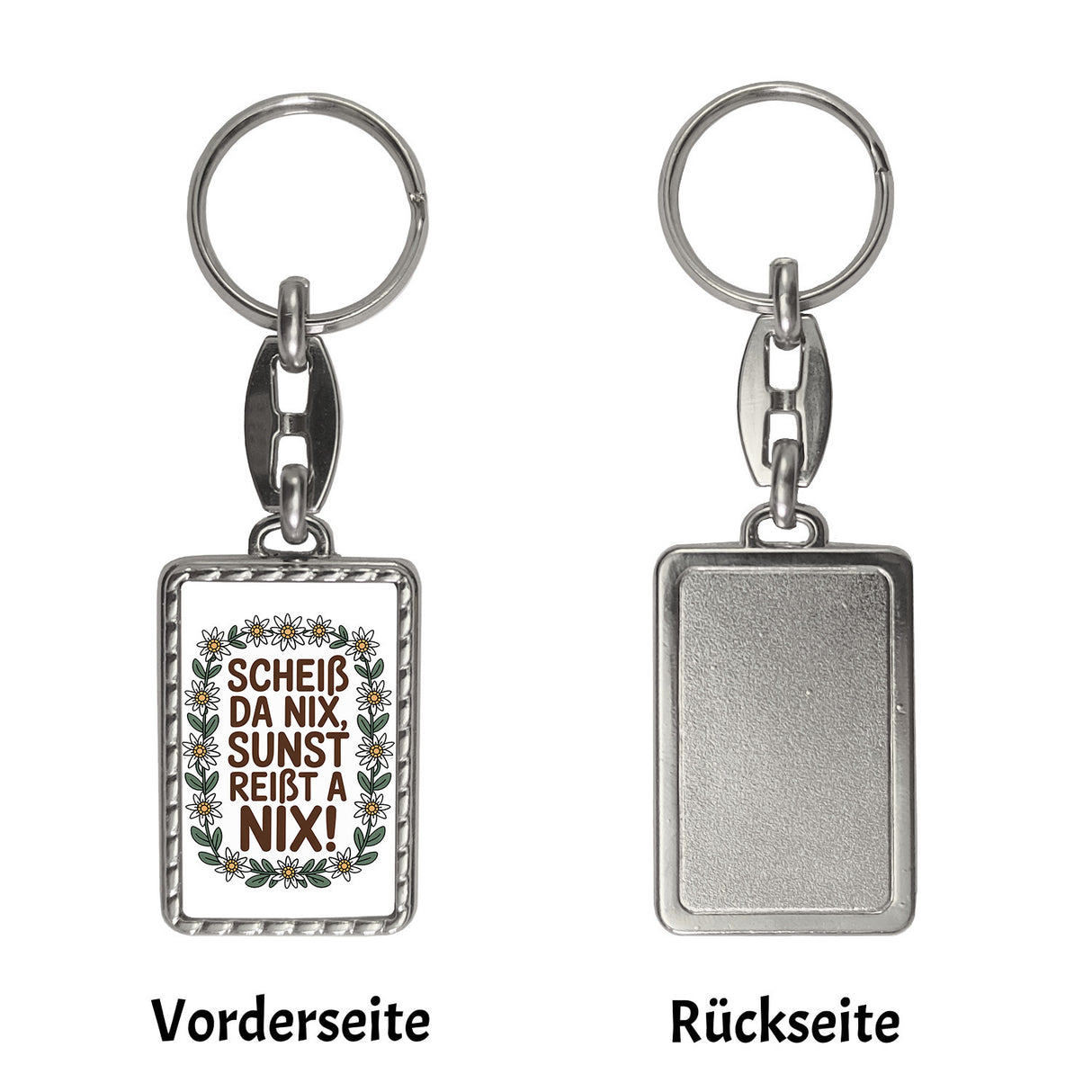 Scheiß da nix, sunst reißt a nix! Schlüsselanhänger