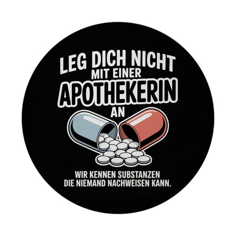 Apothekerin kennt Substanzen Magnet mit witzigem Spruch