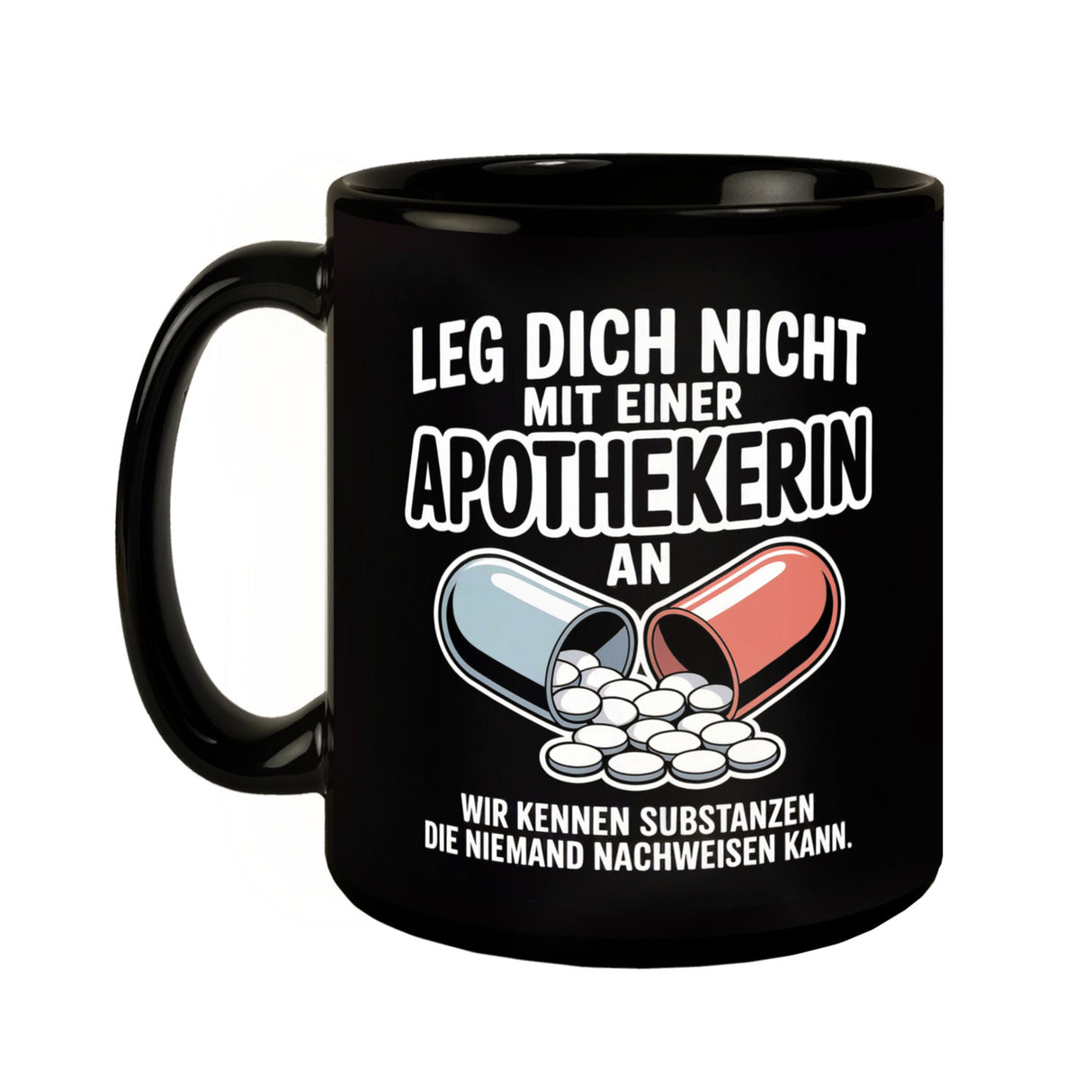 Apothekerin kennt Substanzen Tasse mit witzigem Spruch