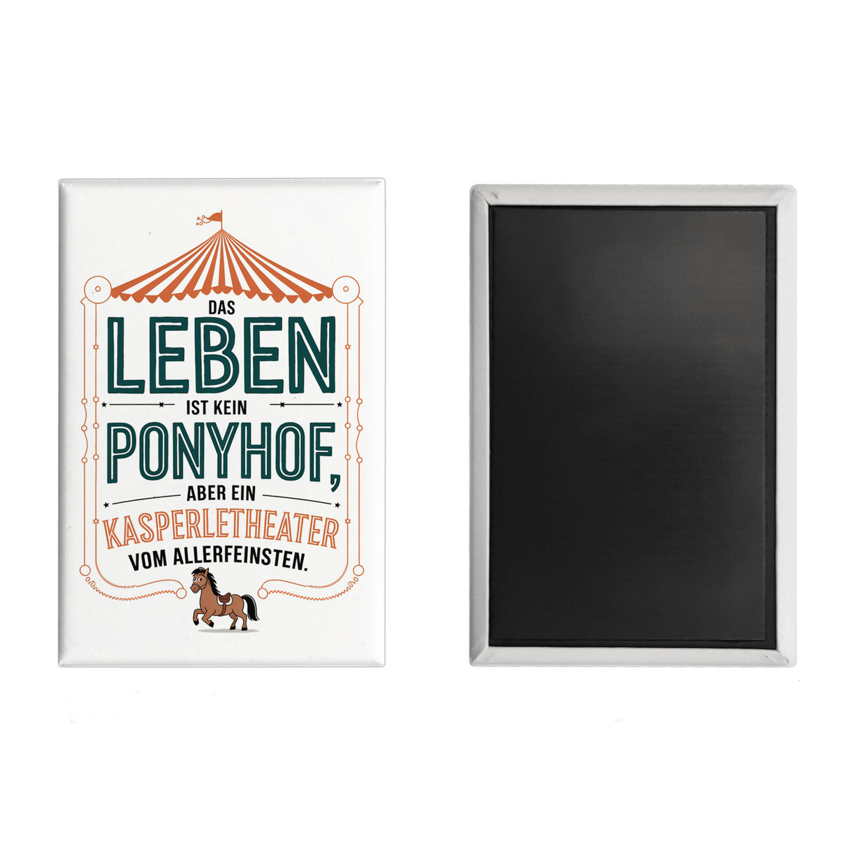 Das Leben ist kein Ponyhof sondern ein Kasperletheater Souvenir Magnet Cartoon Pferd