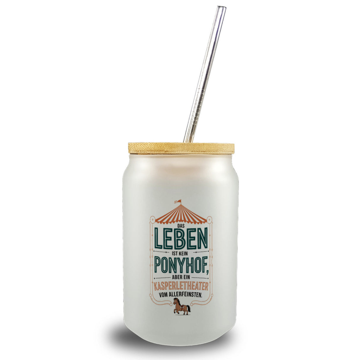 Das Leben ist kein Ponyhof sondern ein Kasperletheater Trinkglas mit Bambusdeckel Cartoon Pferd