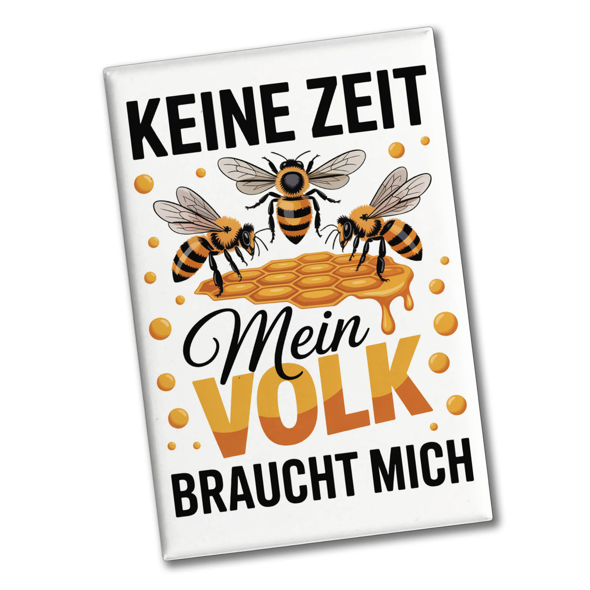 Honigbienen Souvenir Souvenir Magnet für Imker - Keine Zeit
