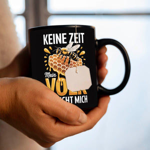 Keine Zeit Tasse für Imker - Mein Volk braucht mich