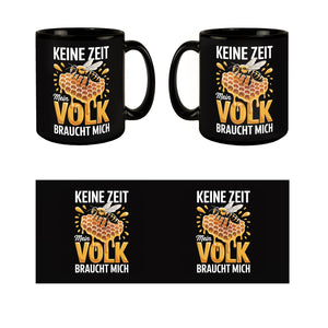 Keine Zeit Tasse für Imker - Mein Volk braucht mich