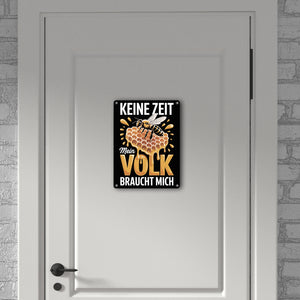 Keine Zeit Metallschild in 15x20 cm für Imker - Mein Volk braucht mich