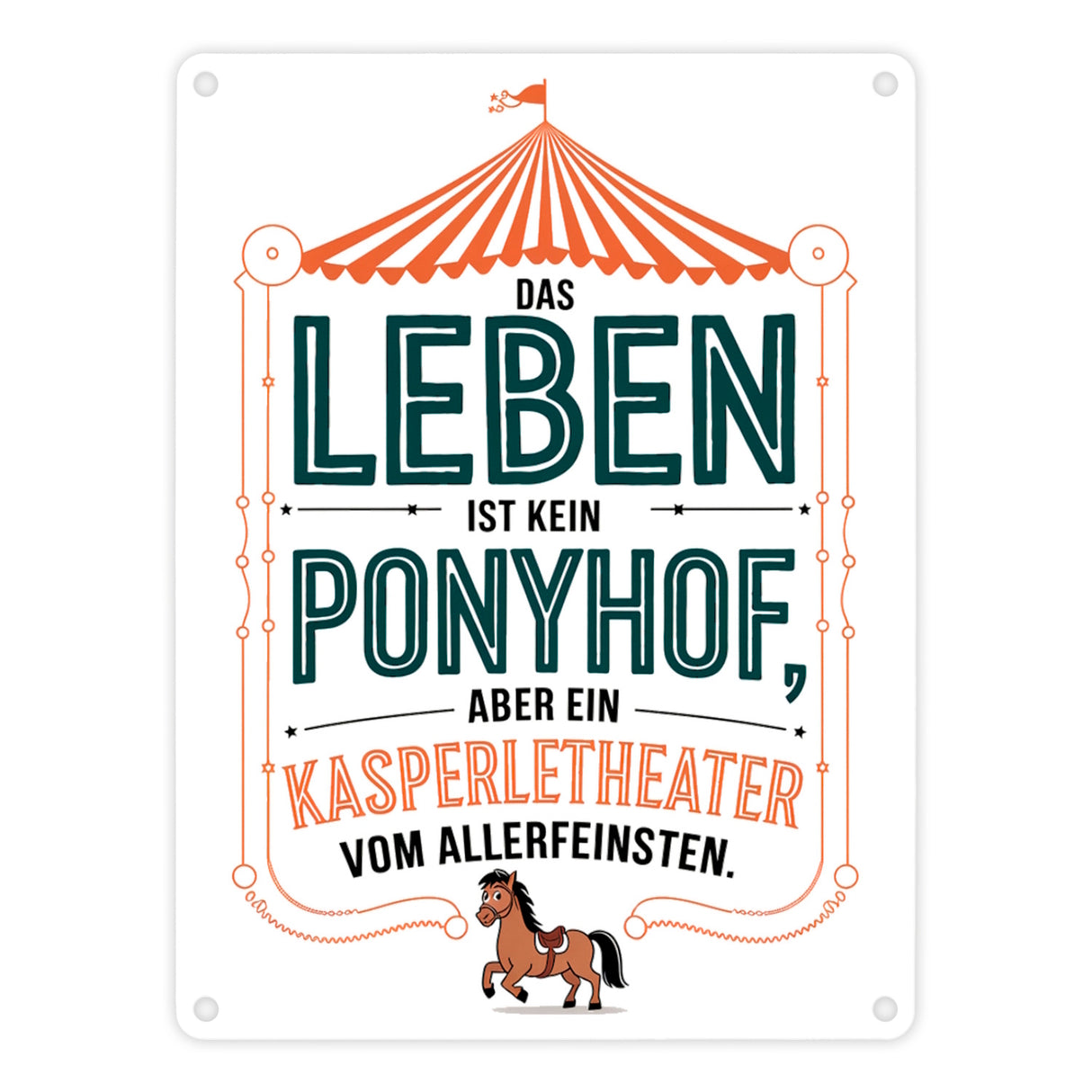 Das Leben ist kein Ponyhof sonder ein Kasperletheater Metallschild in 15x20 cm Cartoon Pferd