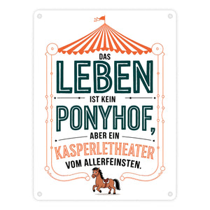 Das Leben ist kein Ponyhof sonder ein Kasperletheater Metallschild in 15x20 cm Cartoon Pferd