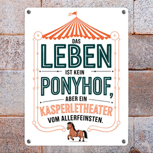 Das Leben ist kein Ponyhof sonder ein Kasperletheater Metallschild in 15x20 cm Cartoon Pferd