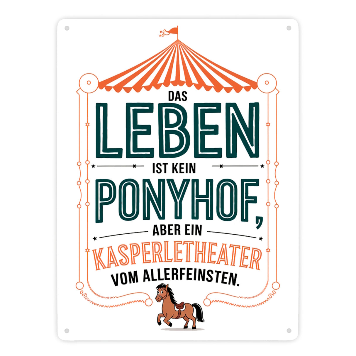 Das Leben ist kein Ponyhof sonder ein Kasperletheater Metallschild in 15x20 cm Cartoon Pferd