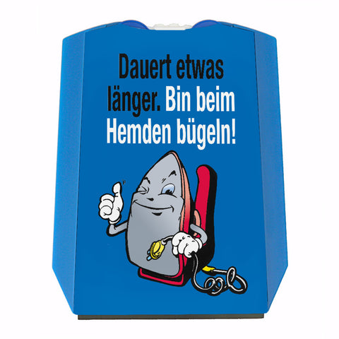 Lächelndes Bügeleisen Parkscheibe mit Spruch: Bin beim Hemden bügeln!