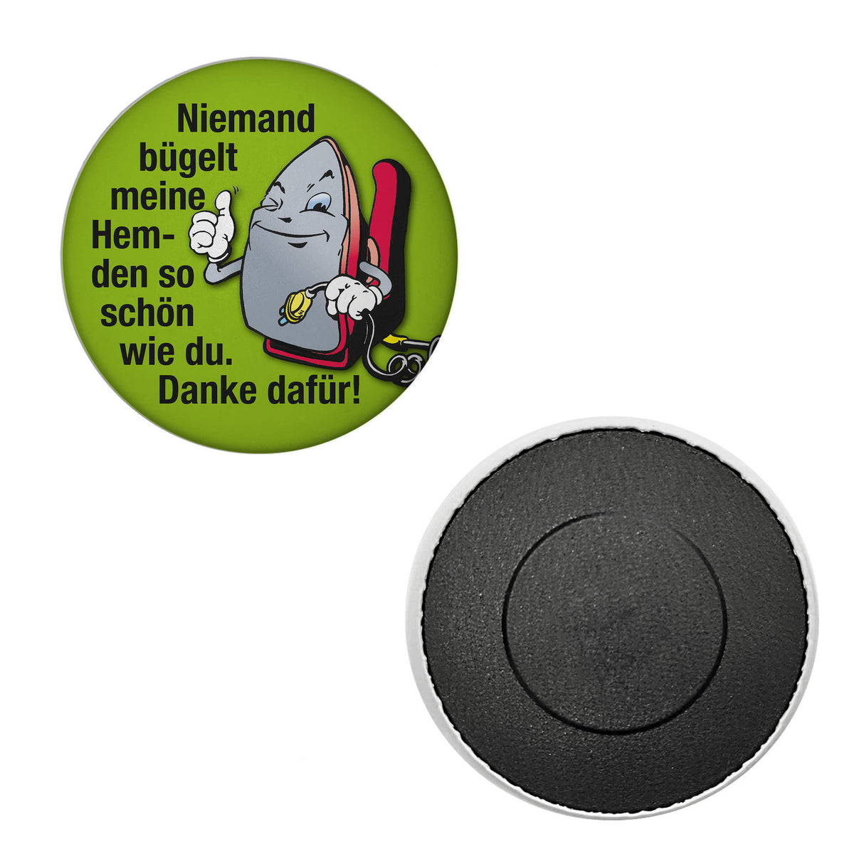Lächelndes Bügeleisen Magnet rund mit Spruch: Du bügelst am schönsten.