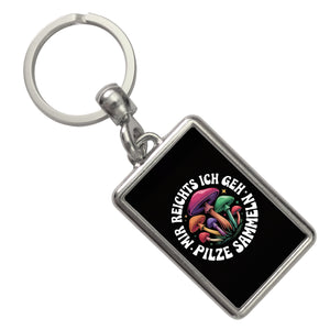 Pilzsammler Schlüsselanhänger - Mir reichts, ich geh Pilze sammeln