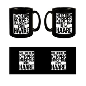 Glatzkopf Tasse - mit so einem Körper keine Haare