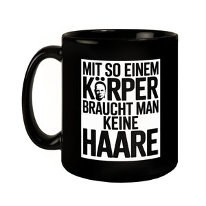 Glatzkopf Tasse - mit so einem Körper keine Haare