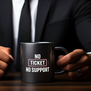 No Ticket No Support Tasse für Informatiker