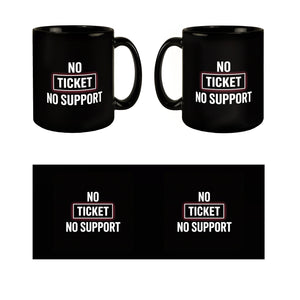 No Ticket No Support Tasse für Informatiker