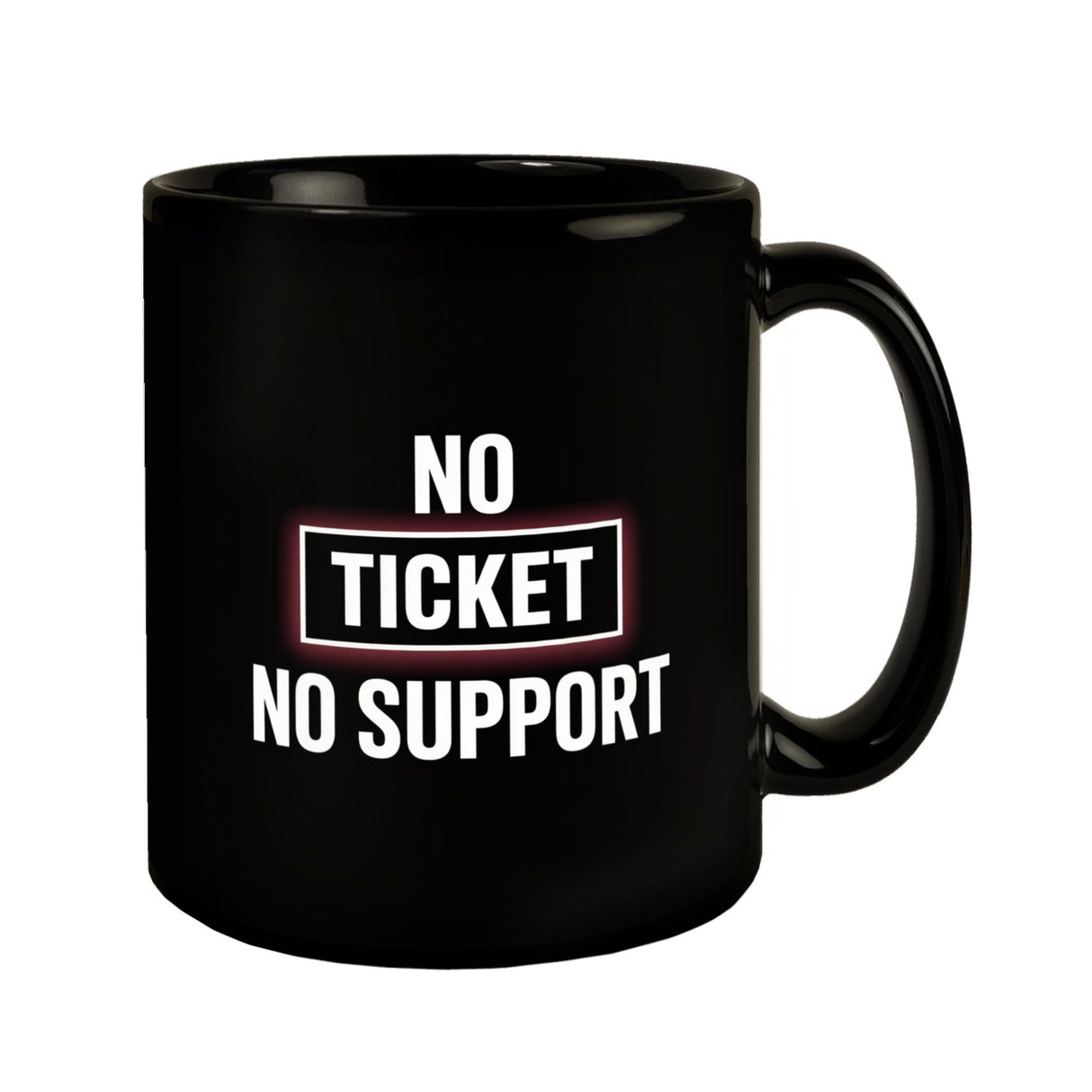 No Ticket No Support Tasse für Informatiker